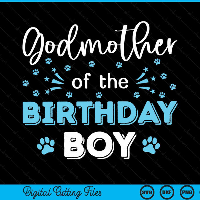 Godmother of the birthday boy dog paw bday party celebration SVG PNG cut file for Cricut