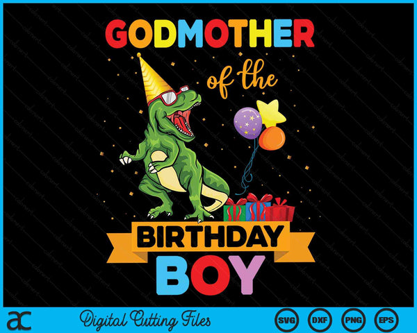 Godmother Of The Birthday Boy Family Matching Dinosaur Squad SVG PNG Digital Cutting Files
