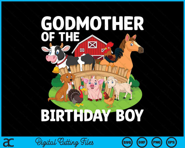 Godmother Of The Birthday Boy Farm Animal Bday Party Celebration SVG PNG Digital Printable Files
