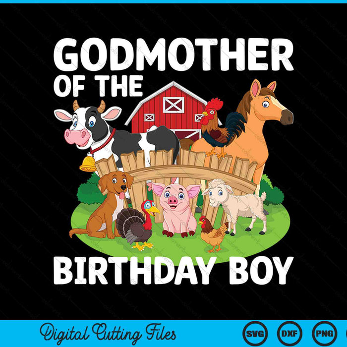 Godmother Of The Birthday Boy Farm Animal Bday Party Celebration SVG PNG Digital Printable Files