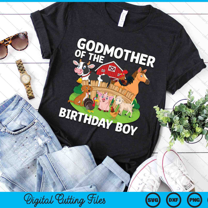 Godmother Of The Birthday Boy Farm Animal Bday Party Celebration SVG PNG Digital Printable Files