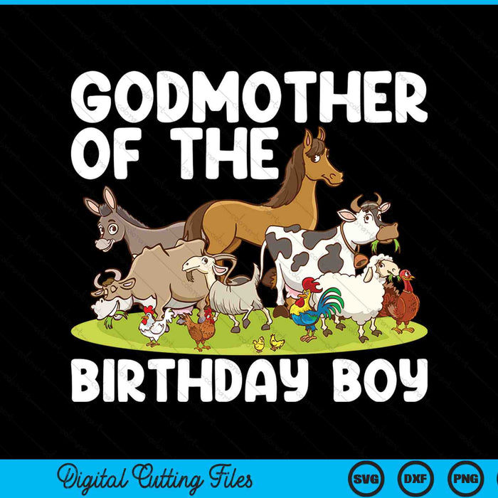 Godmother Of The Birthday Boy Farm Animals Theme SVG PNG Digital Cutting Files