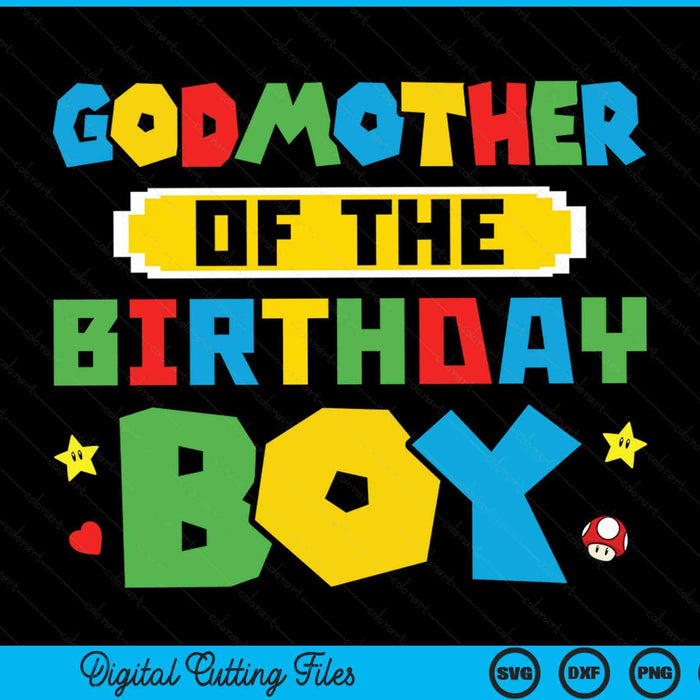 Godmother of the birthday boy game gaming family SVG cut file