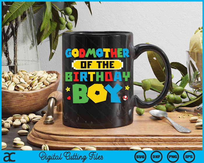 Godmother Of The Birthday Boy Game Gaming Family SVG PNG Digital Cutting Files