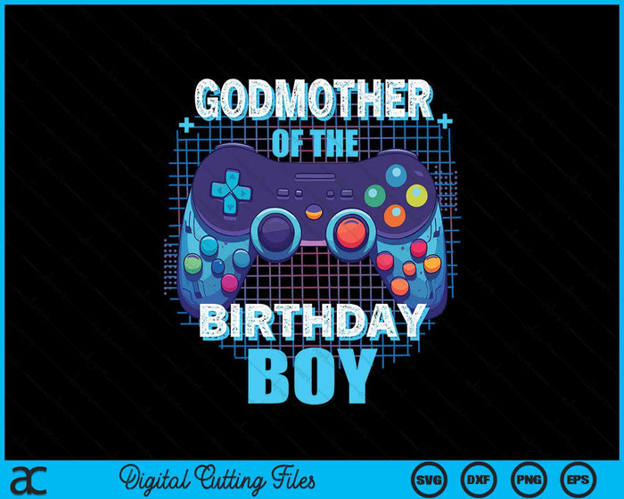 Godmother Of The Birthday Boy Matching Video Game Birthday Party SVG PNG Digital Cutting File