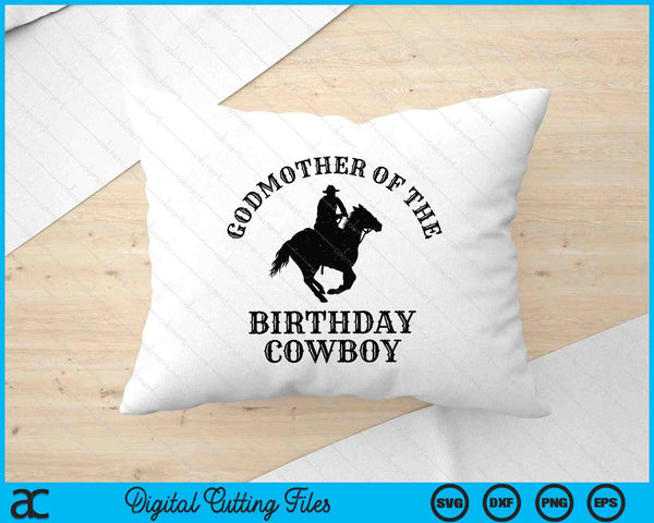 Godmother Of The Birthday Cowboy Western Rodeo Party Matching SVG PNG Digital Cutting Files