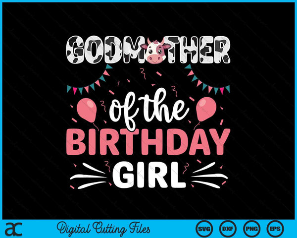 Godmother Of The Birthday Girl Cow SVG PNG Digital Cutting Files