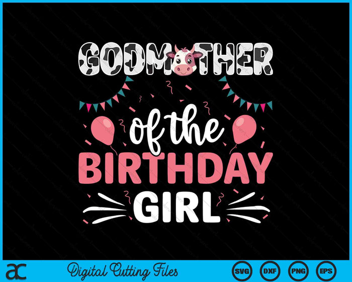 Godmother Of The Birthday Girl Cow SVG PNG Digital Cutting Files