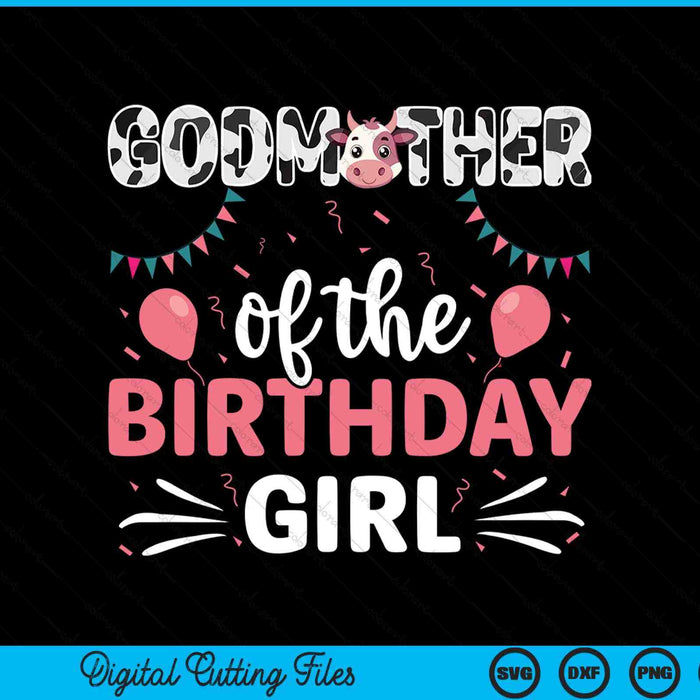 Godmother Of The Birthday Girl Cow SVG PNG Digital Cutting Files