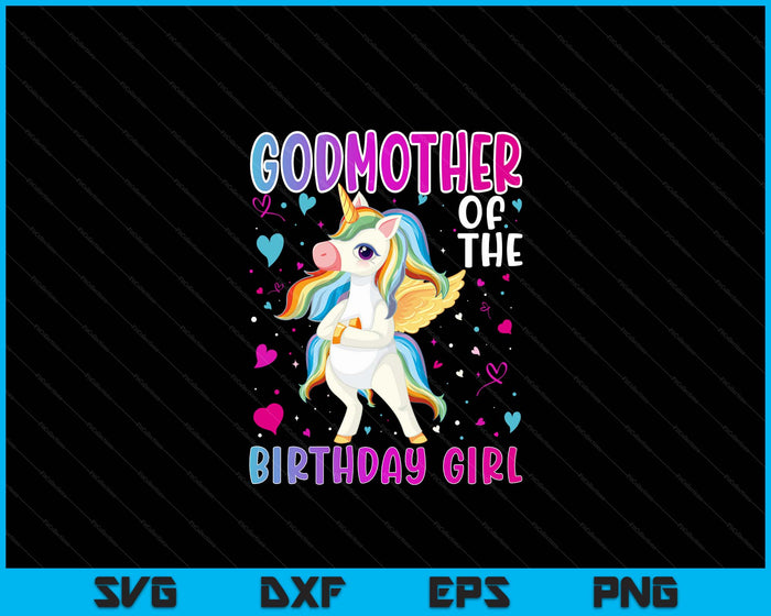 Godmother Of The Birthday Girl Flossing Unicorn Godmother Gifts SVG PNG Digital Printable Files