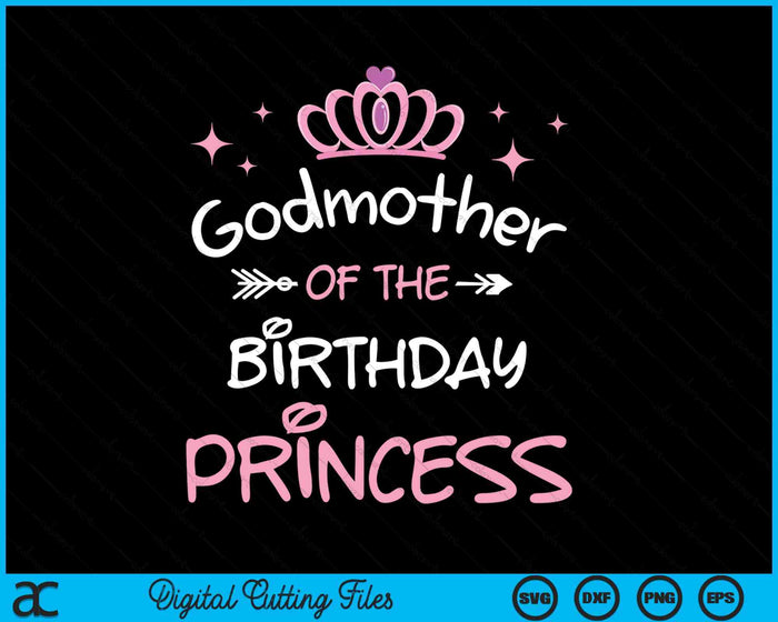 Godmother Of The Birthday Princess SVG PNG Cutting Files