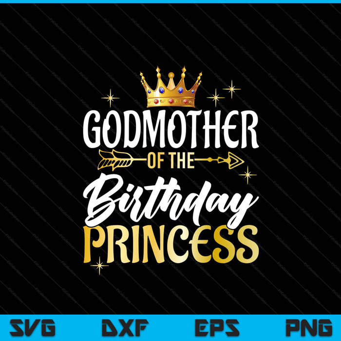 Godmother of the birthday princess girl party matching family SVG PNG cut file for Cricut