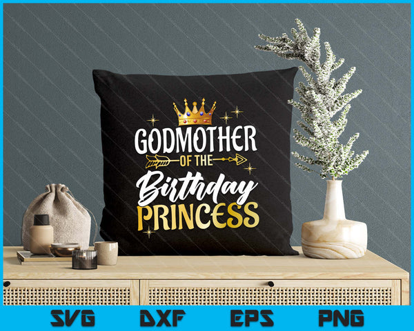 Godmother Of The Birthday Princess Girl Party Matching Family SVG PNG Digital Printable Files