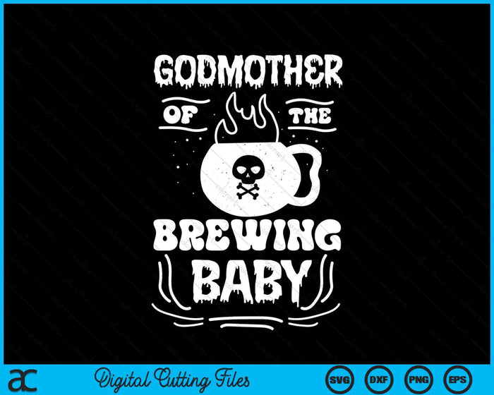 Godmother Of The Brewing Baby Halloween Pregnancy Announcement SVG PNG Digital Cutting File