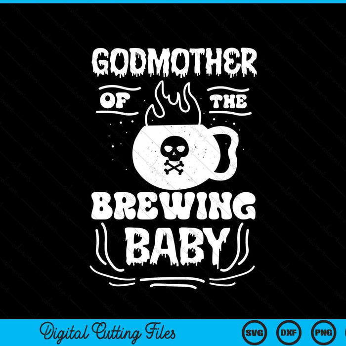 Godmother of the brewing baby Halloween pregnancy announcement SVG cut file
