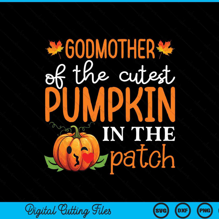Godmother of the cutest pumpkin in the patch Halloween SVG cut file