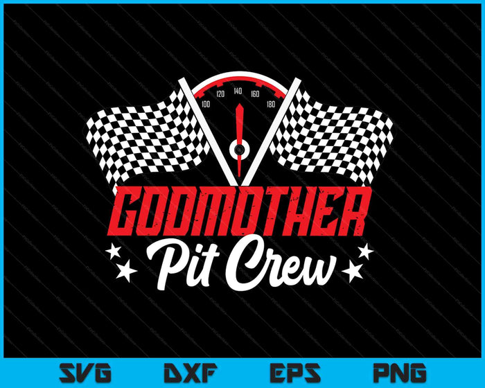 Godmother Pit Crew Birthday Party Race Car Lover Racing Family SVG PNG Digital Printable Files