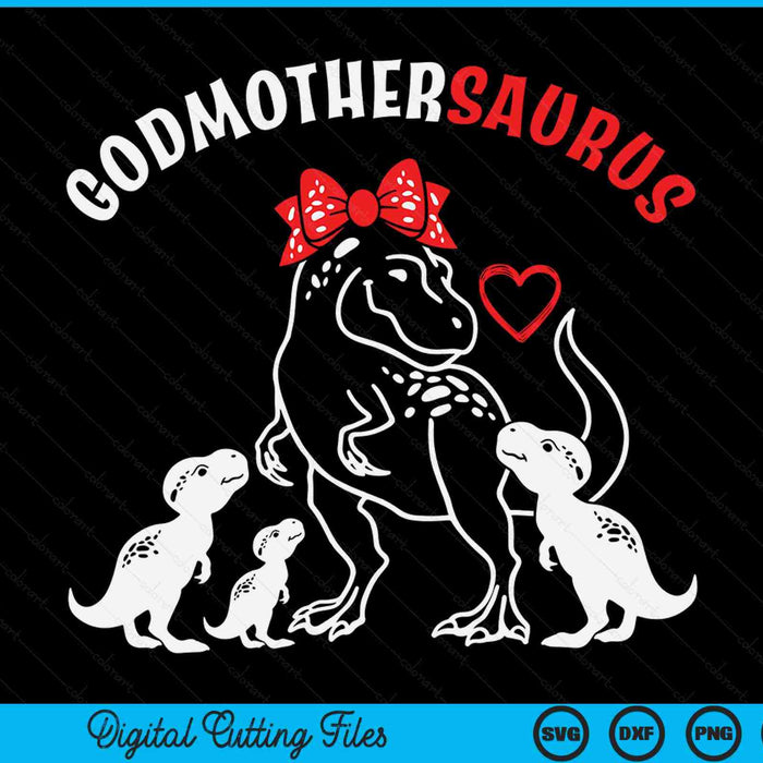 Godmothersaurus Godmother Tyrannosaurus Dinosaur Mother's Day SVG PNG Digital Cutting Files