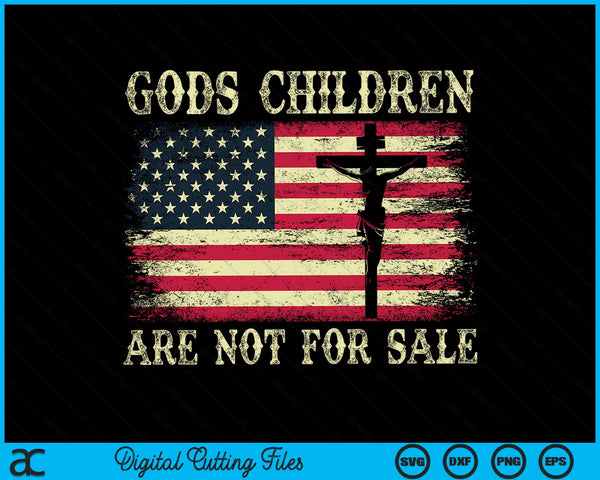 Gods children are not for sale American flag cross Christian SVG cut file