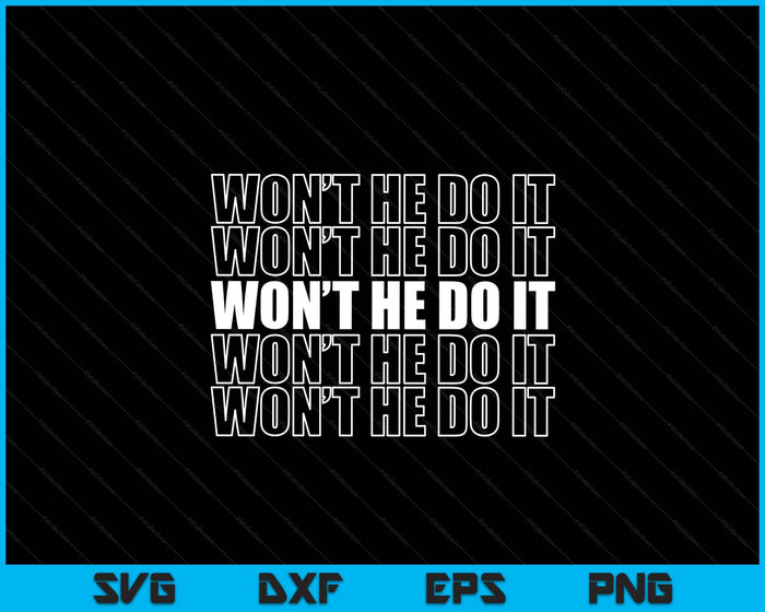 Golden Tree Merch Won't He Do It SVG PNG Digital Printable Files
