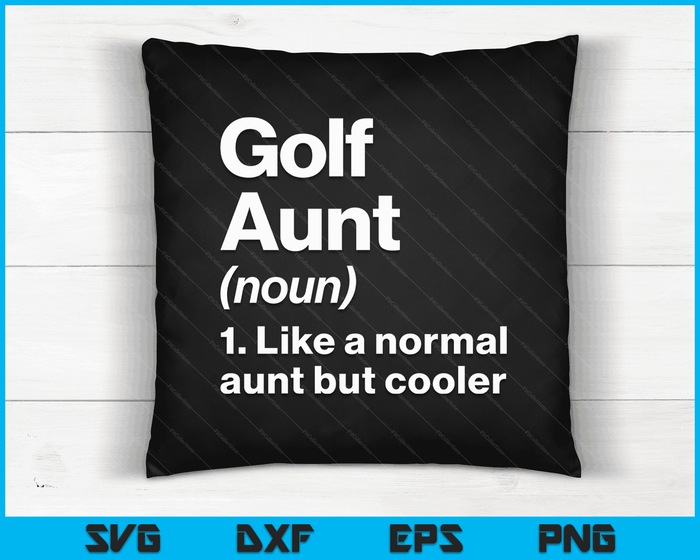 Golf Aunt Definition Funny & Sassy Sports SVG PNG Digital Printable Files