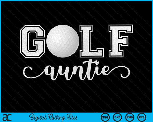 Golf Auntie Golf Sport Lover Birthday Mothers Day SVG PNG Digital Cutting Files