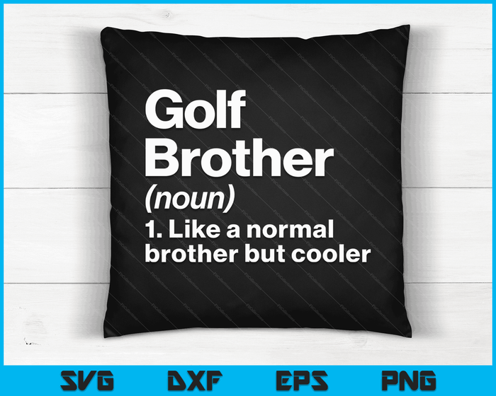 Golf Brother Definition Funny & Sassy Sports SVG PNG Digital Printable Files