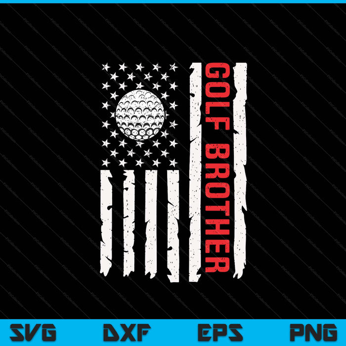 Golf brother USA American flag patriotic brother 4th of July SVG cut file