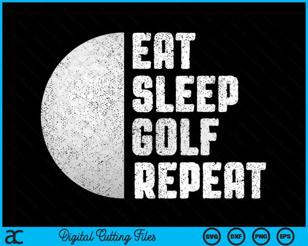 Golf Coach Eat Sleep Golf Repeat Golf SVG PNG Digital Cutting Files
