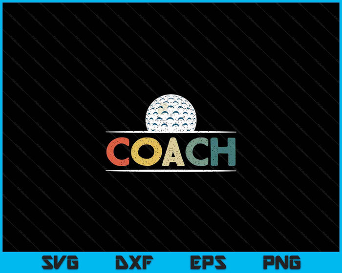 Golf Coach Gifts Vintage Ball Coaching SVG PNG Digital Cutting Files