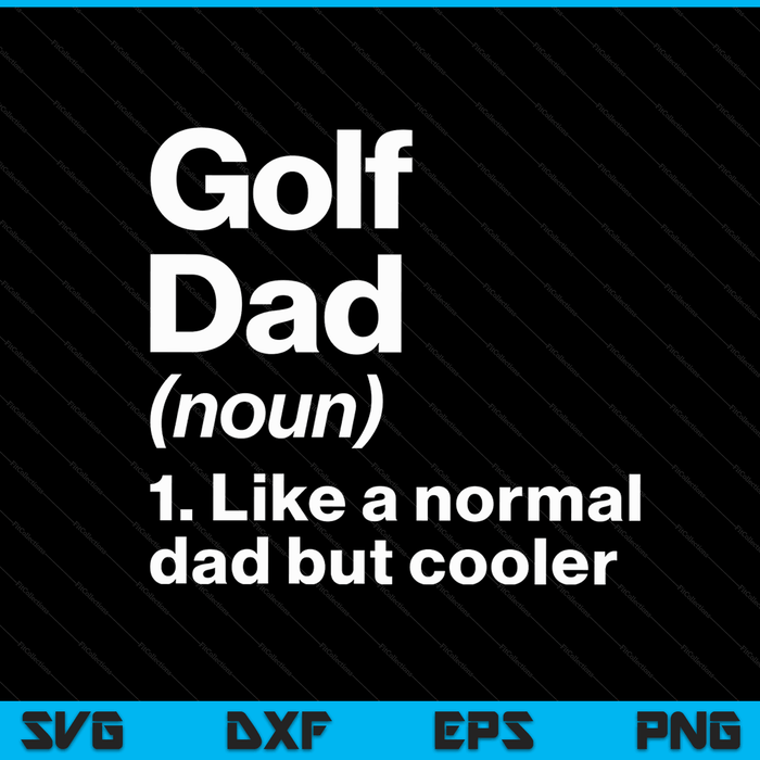 Golf dad definition sassy sports SVG cut file