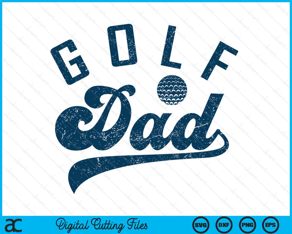 Golf dad daddy Father's Day SVG cut file