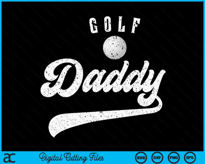 Golf Daddy SVG PNG Digital Cutting File