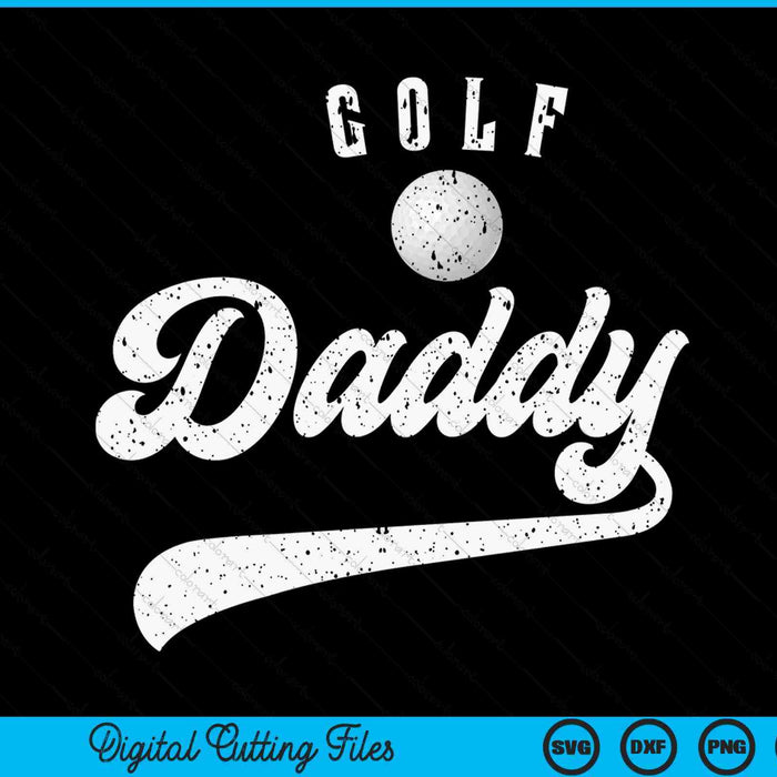 Golf daddy SVG cut file