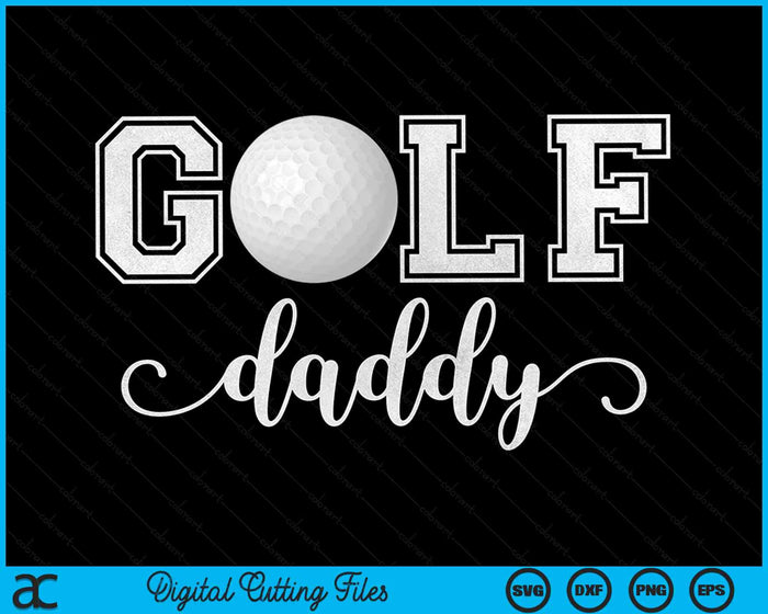 Golf Daddy Golf Sport Lover Verjaardag Vaderdag SVG PNG Digitale Snijbestanden