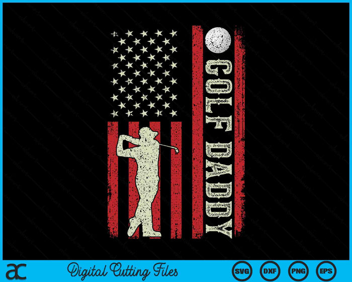 Golf Daddy US Flag Gifts For Daddy SVG PNG Digital Printable Files