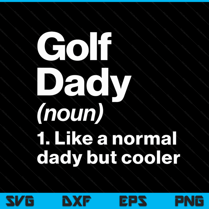 Golf dady definition sassy sports SVG cut file