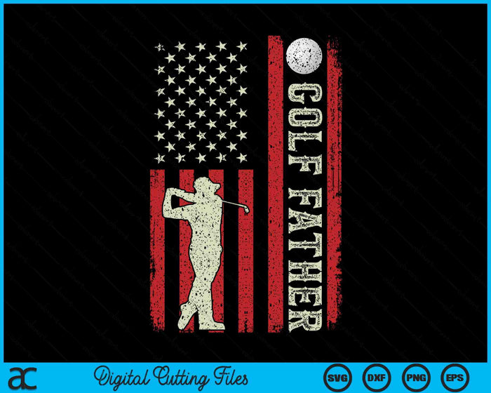 Golf Father US Flag Gifts For Father SVG PNG Digital Printable Files