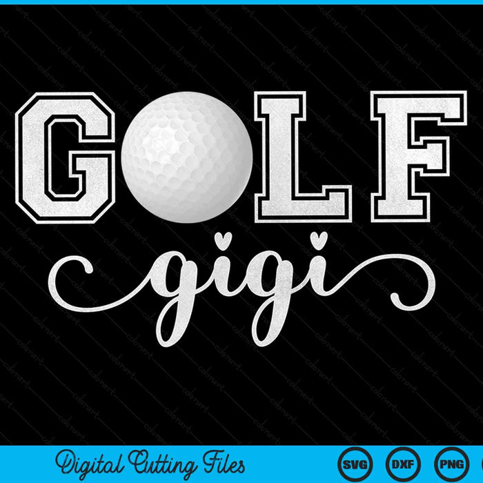Golf Gigi golf sport lover birthday Mothers Day SVG cut file