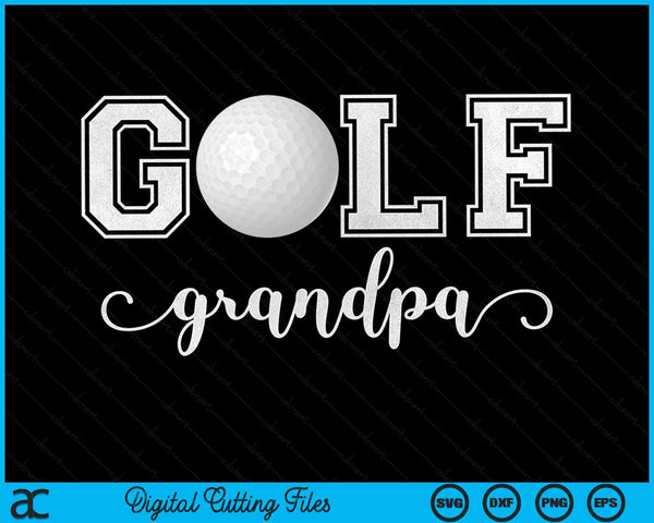 Golf Grandpa Golf Sport Lover Birthday Fathers Day SVG PNG Digital Cutting Files
