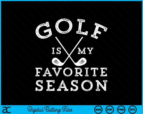 Golf is my favorite season SVG PNG cut file for Cricut
