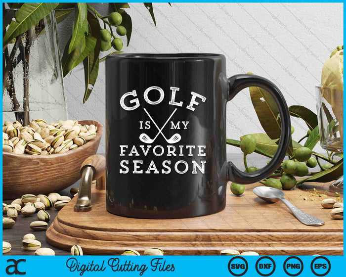 Golf Is My Favorite Season SVG PNG Digital Printable Files