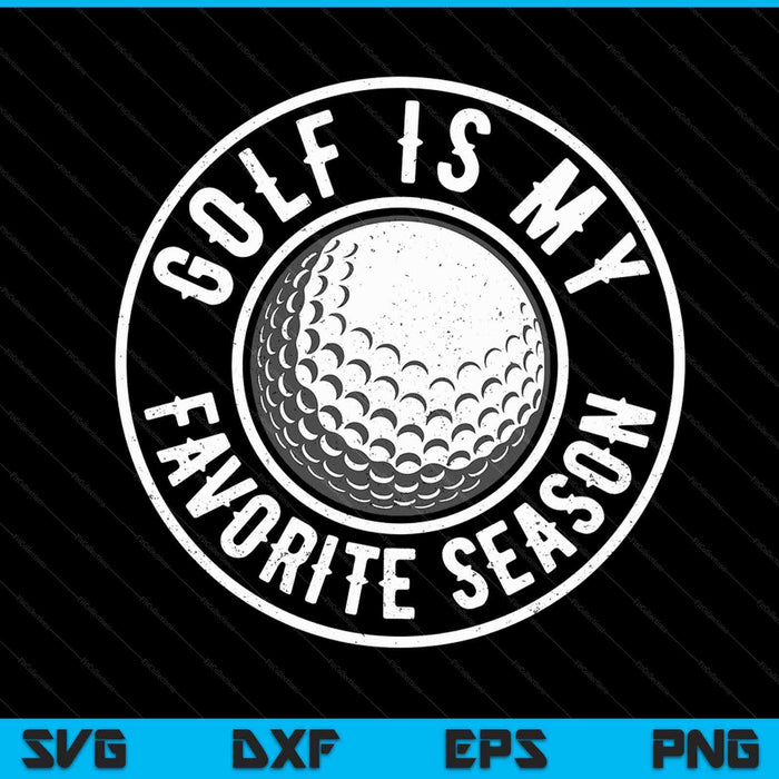 Golf is my favorite season cheer fan SVG PNG cut file for Cricut
