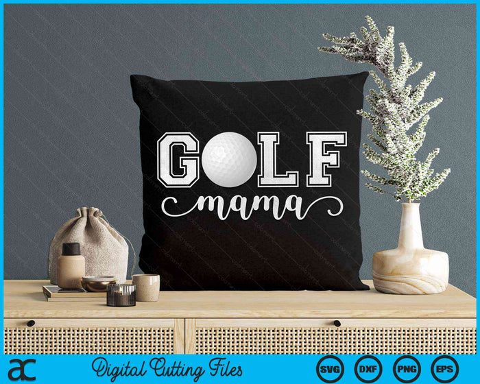 Golf Mama Golf Sport Lover Birthday Mothers Day SVG PNG Digital Cutting Files