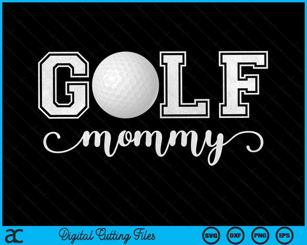 Golf Mommy Golf Sport Lover Birthday Mothers Day SVG PNG Digital Cutting Files