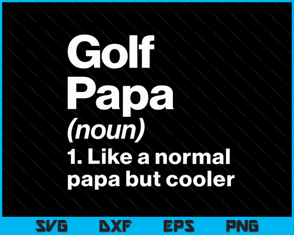 Golf Papa definitie grappige &amp; Sassy sport SVG PNG digitale afdrukbare bestanden