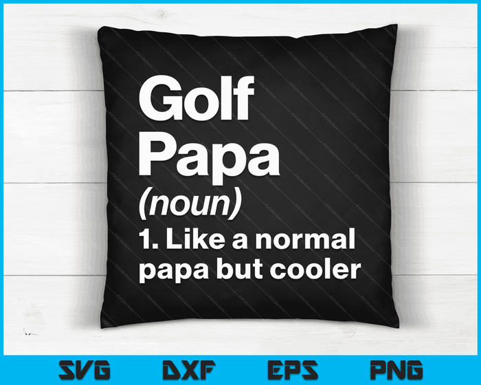 Golf Papa Definition Funny & Sassy Sports SVG PNG Digital Printable Files