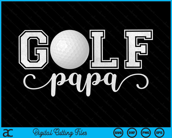 Golf Papa Golf Sport Lover Birthday Fathers Day SVG PNG Digital Cutting Files