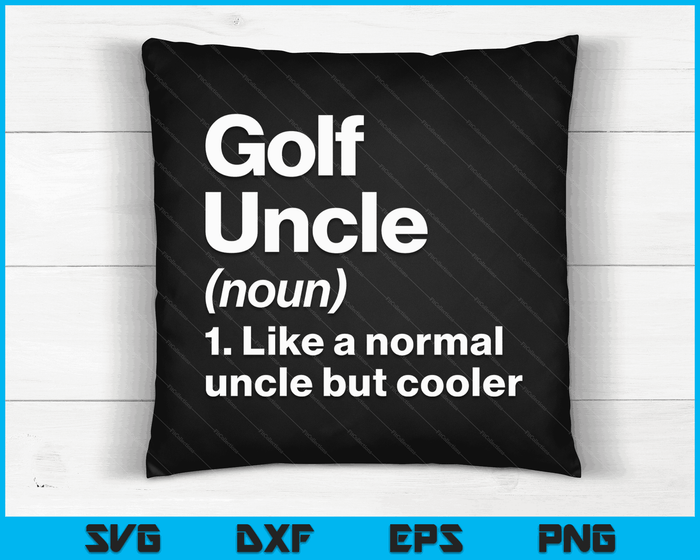 Golf Uncle Definition Funny & Sassy Sports SVG PNG Digital Printable Files