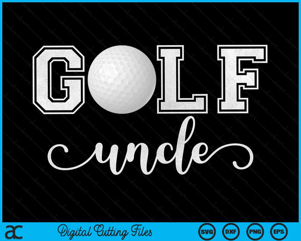 Golf Uncle Golf Sport Lover Birthday Fathers Day SVG PNG Digital Cutting Files